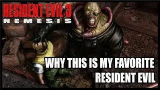 Why Resident Evil 3 Nemesis is my Favorite Game in the Series // Resident Evil Retrospective Review