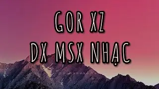 GOR XZ - DX MSX NHẠC Tiktok Viral (HD AUDIO) - lily was a little girl