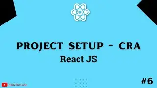 Project setup with Create React App (CRA) - React JS part # 6
