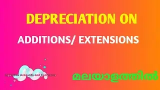 Depreciation on addition/extension(problem)