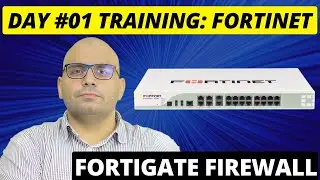 Day 01: Fortinet-Fortigate Firewall Training | Network/Cyber Security by I-MEDITA
