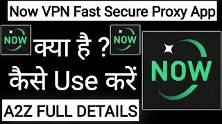 How To Use Now VPN Fast Secure Proxy App !! Now VPN Fast Secure Proxy App Kaise Use Kare