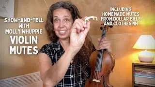 Show-And-Tell: Violin Mutes (including clothespin mute and dollar bill mute)