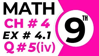Exercise 4.1 | 9th Class Math | Question 5 Part 4 | Class 9 Maths Chapter 4