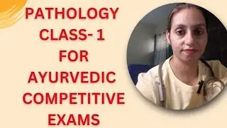 PATHOLOGY CLASS FOR AYURVEDIC COMPETITIVE EXAMS