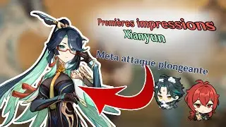 Elle va changer ta façon de jouer tes personnages! | Premières impressions/Theorycraft Xianyun