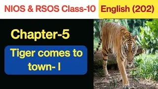 NIOS Class- 10 English Chapter -5 Tiger Comes town #RSOS #NIOS