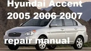 Hyundai Accent 2005 2006 2007 repair manual