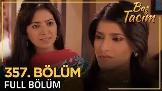 Baş Tacım - Pavitra Rishta Hint Dizisi 357. Bölüm