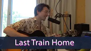John Mayer - Last Train Home - Acoustic Cover 🛤
