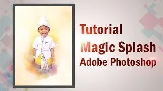 HOW TO MAKE A MAGIC SPLASH COLOR EFFECT IN ADOBE PHOTOSHOP CS. (Tutorial Indonesia)