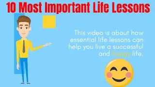 The 10 Most Important Life Lessons Everyone Should Know
