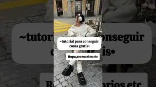 •tutorial para conseguir cosas gratis•