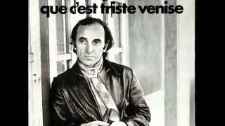 charles aznavour - que c'est triste venise.wmv