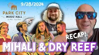 Mihali & Dry Reef RECAP 9/28/2024 Park City Music Hall