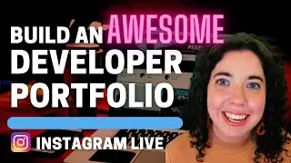 Build an AWESOME Developer Portfolio (Instagram LIVE Recording)