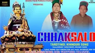 Chhaksalo // Sonam Yangchhen // Dolsam Dasi // Kinnauri Traditional Song.