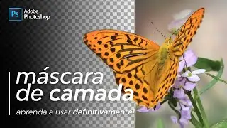 Aprenda Como Usar a MASCARA DE CAMADA no PHOTOSHOP (Rapidamente!)
