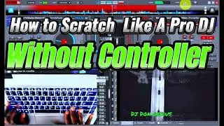 How to Scratch Like A Pro Dj on a laptop Without Controller