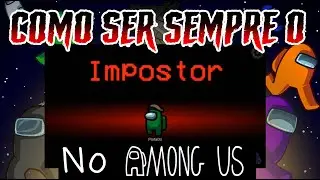 BUG PARA SER SEMPRE O IMPOSTOR NO AMONG US