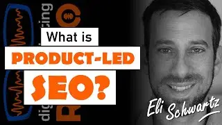 What is Product-Led SEO and Why Does it Matter? With Eli Schwartz
