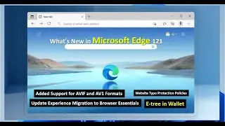 Microsoft Edge 121 added AVIF and AV1 support, E-trees in Wallet, and more