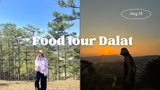 Đà Lạt vlog |  96 giờ ăn sập Đà Lạt, địa điểm ăn ngon mà dân du lịch ít biết
