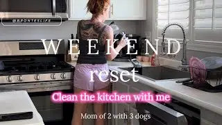 WEEKEND RESET | LAZY GIRL CLEAN WITH ME | SPEED CLEANING MOTIVATION | KITCHEN CLEANING