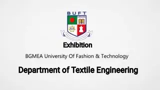 Exhibition || BGMEA University OF Fashion And Technology (BUFT) || Textile Engineering