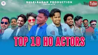 Top 10 ho actors according to audience demand | new ho munda video 2022 | ho munda video 2022