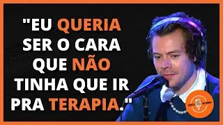 HARRY STYLES SOBRE FAZER TERAPIA | LEGENDADO