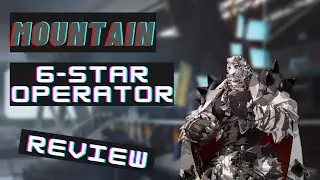 Arknights Operators review | Mountain review - 6-star brawler