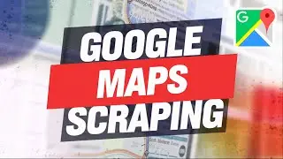 How to Scrape Google Maps - Ultimate Guide
