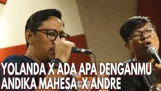 YOLANDA X ADA APA DENGANMU - ANDIKA KANGEN BAND X ANDRE STINKY - LIVE SESSION TAULANY MUSIC