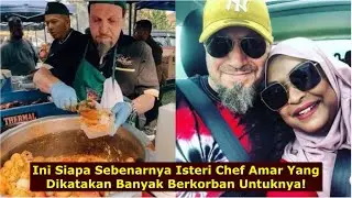 Ini Siapa Sebenarnya Isteri Chef Amar Yang Dikatakan Banyak Berkorban Untuknya!