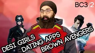 Brown Avengers, Dating Apps & Desi Girls | Ep. 2 Brown Code SZN 3