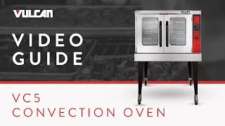Vulcan Convection Oven Operation: How to Prepare and Operate Your VC5 Convection Oven