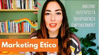 Come Fare Digital Marketing Etico: 4 strategie per il 2022