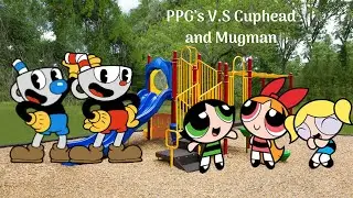 PPG’s V.S Cuphead and Mugman