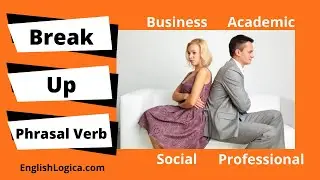 Break Up Phrasal Verb | How to Use Break Up in English | Business English Vocabulary