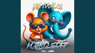 Die Maus (Hard Edit)