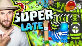 he made it LATE GAME with me in BTD