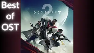 The Best of Destiny 2 OST (with Expansions) [2017-2024]