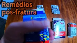 Recuperação da fratura, Remédios que eu estou tomando