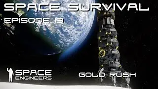 Space Engineers - Space Survival - Ep13 - Gold Rush! - Testing the new Miner.