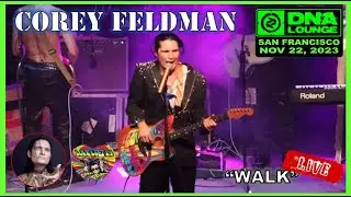 COREY FELDMAN: Walk (LIVE) November 22, 2023 DNA Lounge San Francisco, CA, USA 🤘😈🎸🎵❤️🥁👀 He's AMAZING