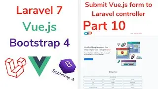 Submit a Vue js form to Laravel 7 backend controller. Using form validation (Part 10)