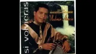Si volvieras - Team Vladimir Atencio y el manantial de amor