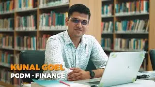 Students Speak || Kunal Goel - PGDM Finance Program