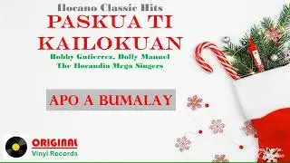 Bobby Gutierrez, Dolly Manuel, Ilocandia Singers • APO A BUMALAY